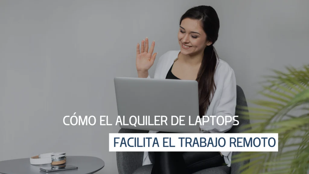 Cómo el Alquiler de Laptops