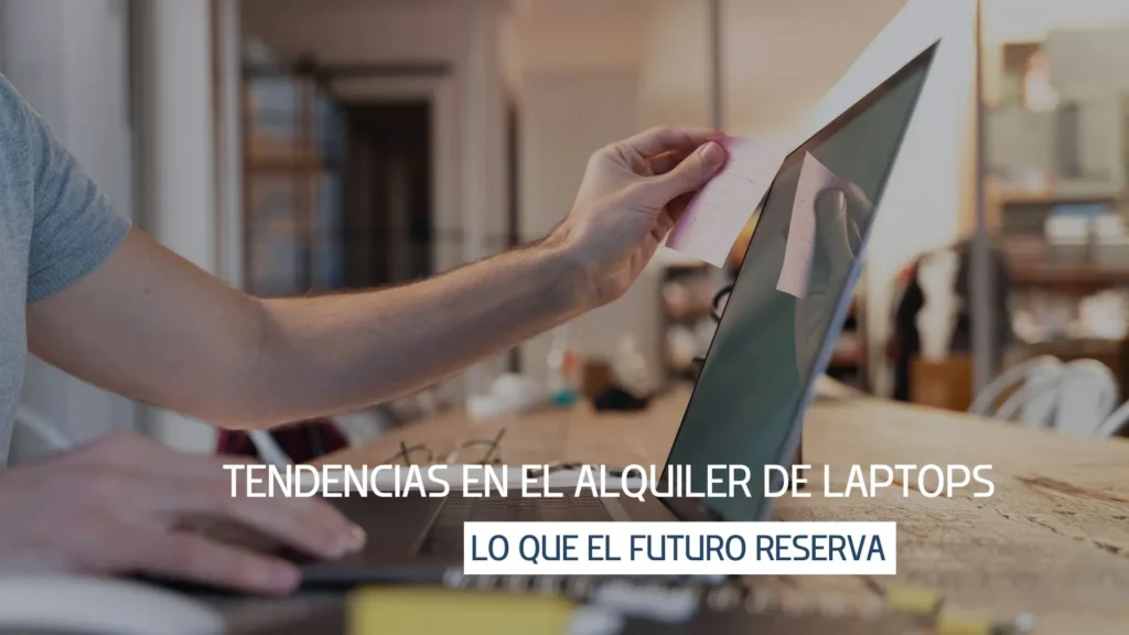 Tendencias en el Alquiler de Laptops