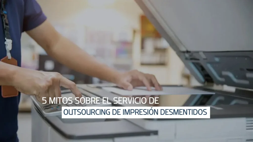 mitos del outsourcing de impresión